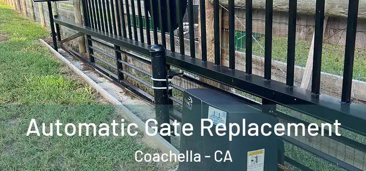 Automatic Gate Replacement Coachella - CA
