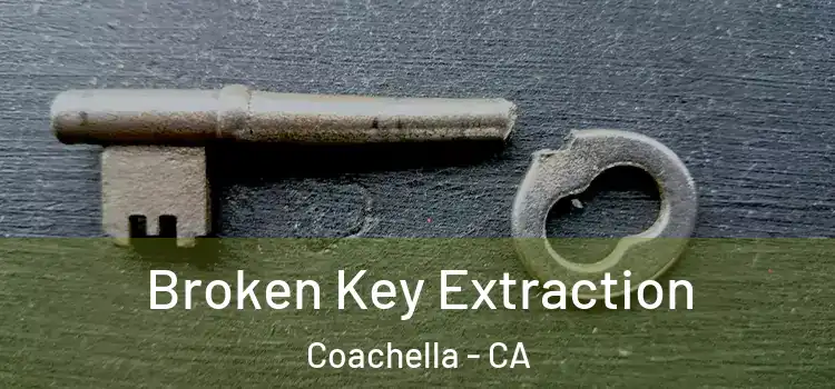  Broken Key Extraction Coachella - CA