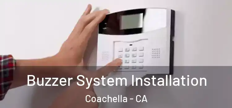 Buzzer System Installation Coachella - CA