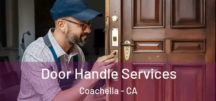 Door Handle Services Coachella - CA