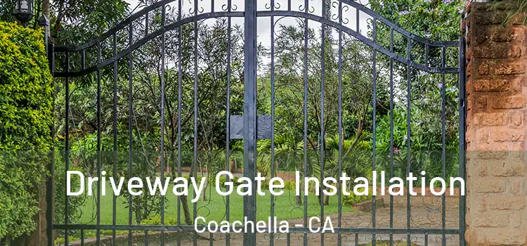 Driveway Gate Installation Coachella - CA