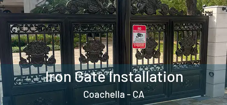Iron Gate Installation Coachella - CA