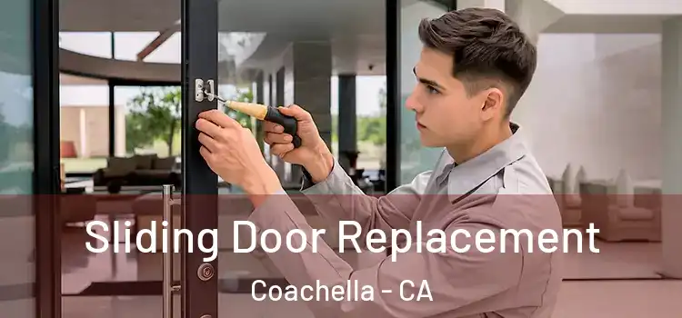 Sliding Door Replacement Coachella - CA